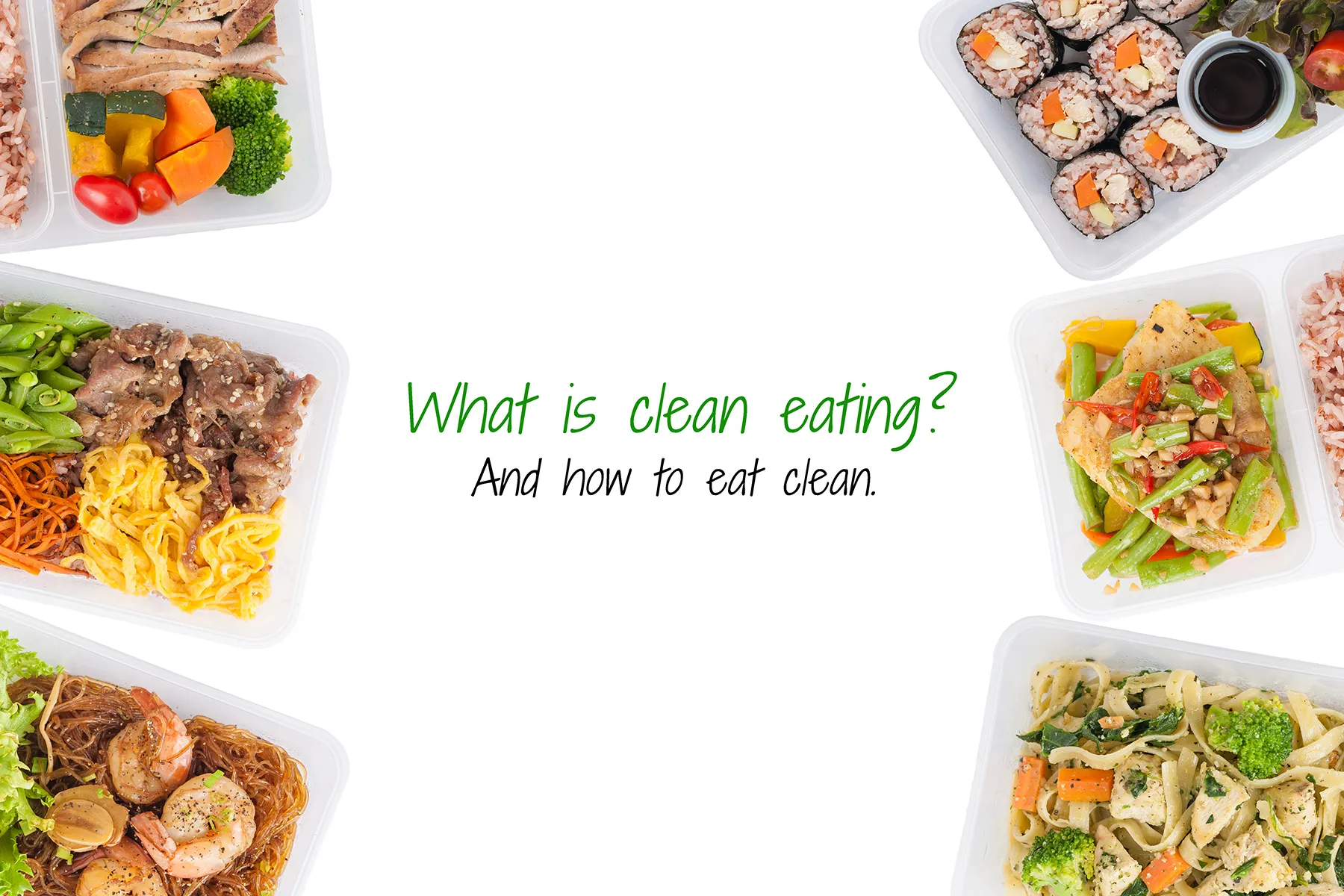 Food is shown on from above with the text 'What is clean eating? And how to eat clean' on a white background.